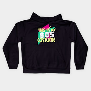 This is My 80s Costume Kids Hoodie